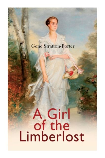Girl of the Limberlost By Gene Stratton-Porter 9788027307791