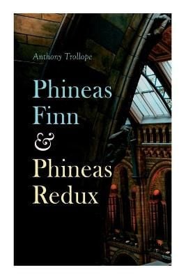 Phineas Finn & Phineas Redux By Trollope 9788027307906 (Paperback)