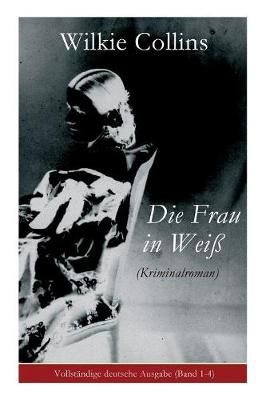 Die Frau in Weiß (Kriminalroman): The Woman in White 9788027310166