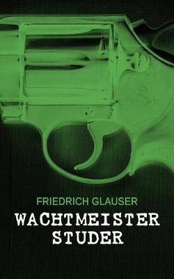 Wachtmeister Studer By Friedrich Glauser 9788027312870 (Paperback)
