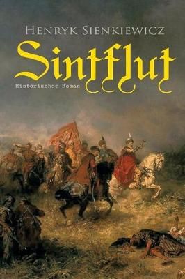 Sintflut (Historischer Roman) By Henryk Sienkiewicz 9788027314324