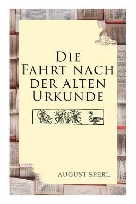 Fahrt nach der alten Urkunde By Sperl 9788027315024 (Paperback)