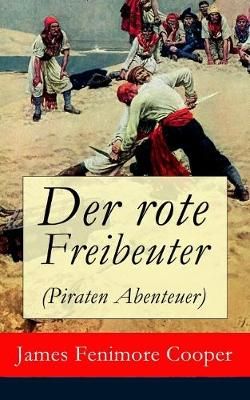 Der rote Freibeuter (Piraten Abenteuer) By James Fenimore Cooper