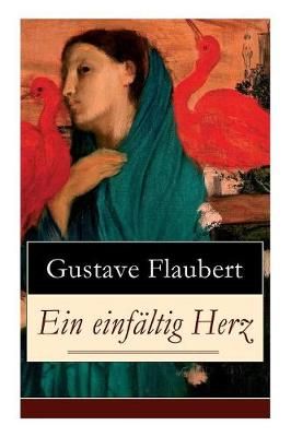 Ein einf ltig Herz By Gustave Flaubert 9788027317202 (Paperback)
