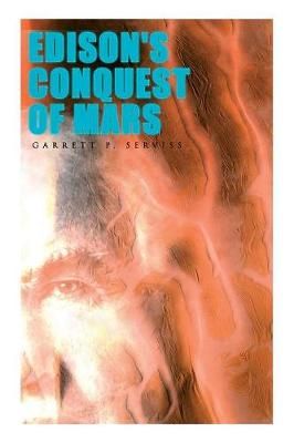 Edison's Conquest of Mars By Serviss, Garrett P. 9788027333455
