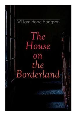 House on the Borderland By William Hope Hodgson 9788027333523
