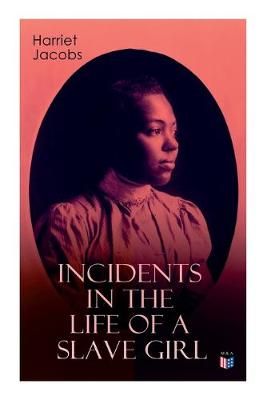 Incidents in the Life of a Slave Girl By Harriet Jacobs 9788027334094