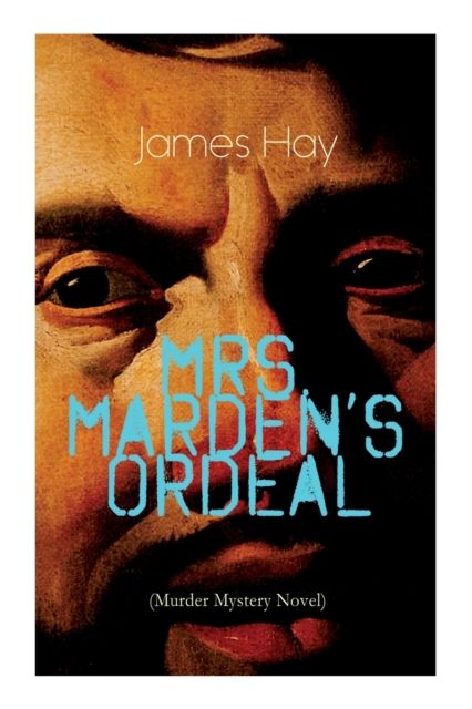 Mrs. Marden's Ordeal (Murder Mystery Novel) By Hay 9788027336210