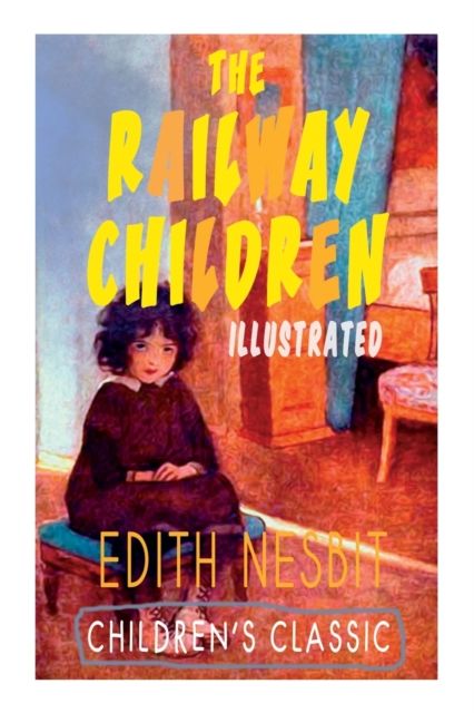 Railway Children (Illustrated) By Edith Nesbit 9788027336647