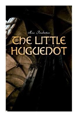 Little Huguenot By Max Pemberton 9788027340453 (Paperback)