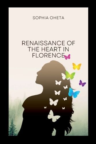 Renaissance of the Heart in Florence By Oheta Sophia 9788054418569