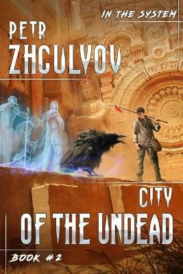 City of the Undead (In the System Book #2) By Zhgulyov 9788076193130