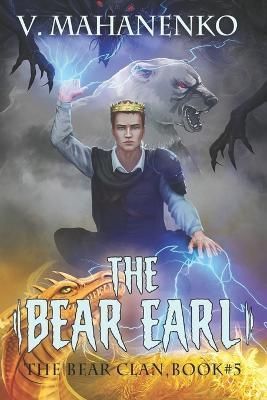Bear Earl (The Bear Clan Book 5) By Mahanenko 9788076199576