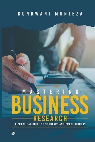 Mastering Business Research By Kondwani Monjeza 9788119210848