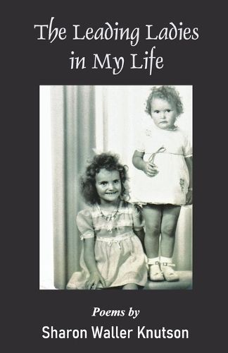 The Leading Ladies in My Life By Sharon Waller Knutson 9788119228324