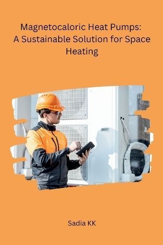 Magnetocaloric Heat Pumps By Sadia Kk 9788119669172 (Paperback)