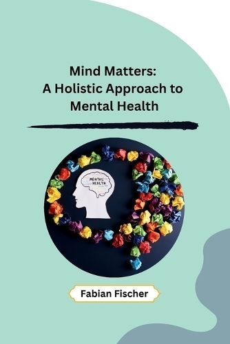 Mind Matters By Fabian Fischer 9788119669592 (Paperback)