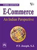 E-commerce: An Indian Perspective By P. T. S. J. Joseph 9788120336216