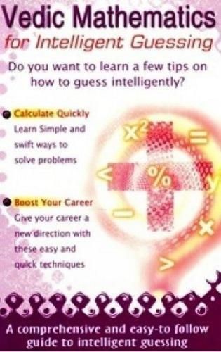 Vedic Mathematics for Intelligent Guessing By Pradeep Kumar