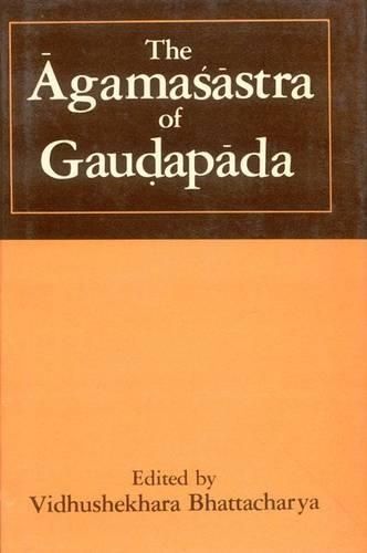 The Agamasastra of Gaudapada By Vidhushekhara Gaudapada 9788120806528