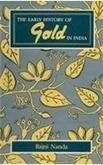 Early History of Gold in India By Rajni Nanda 9788121505482 (Hardback)