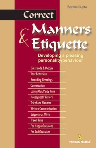 Correct Etiquette and Manners for All Occasions By Seema Gupta