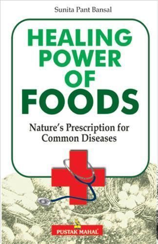 Healing Power of Foods By Sunita Pant Bansal 9788122307481 (Paperback)
