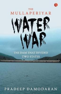 Mullaperiyar Water War By Pradeep Damodaran 9788129135605 (Paperback)