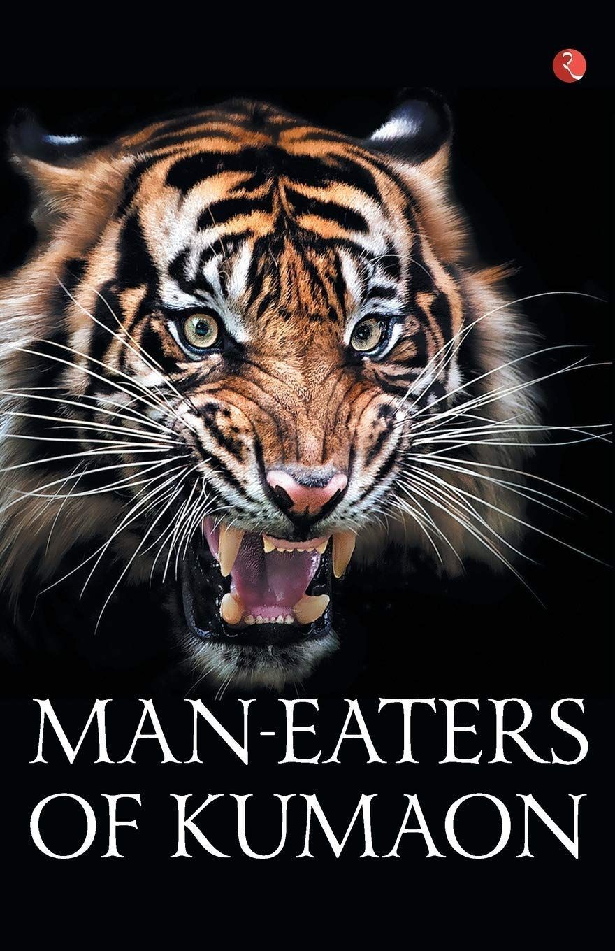 Man-Eaters of Kumaon By Jim Corbett 9788129140364 (Paperback)