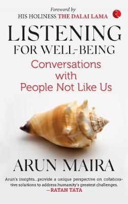 LISTENING FOR WELL-BEING By Arun Maira 9788129148216 (Hardback)