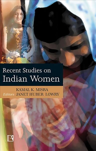 Recent Studies on Indian Women By Kamal K. Misra 9788131600498