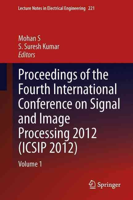 Proceedings of the Fourth International Conference on Signal and Image Processing 2012 (ICSIP 2012) : Volume 1
