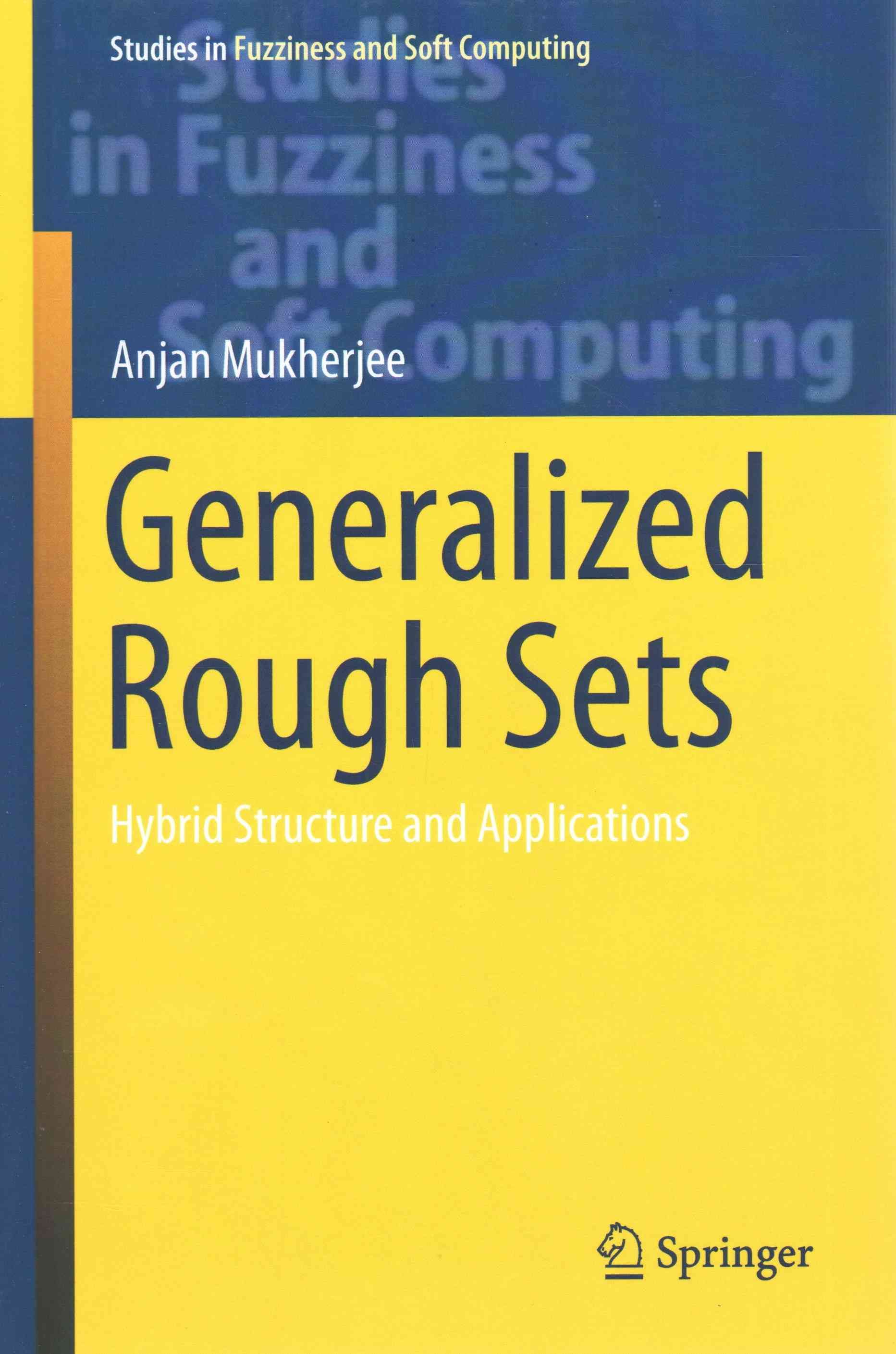 Generalized Rough Sets By Anjan Mukherjee 9788132224570 (Hardback)
