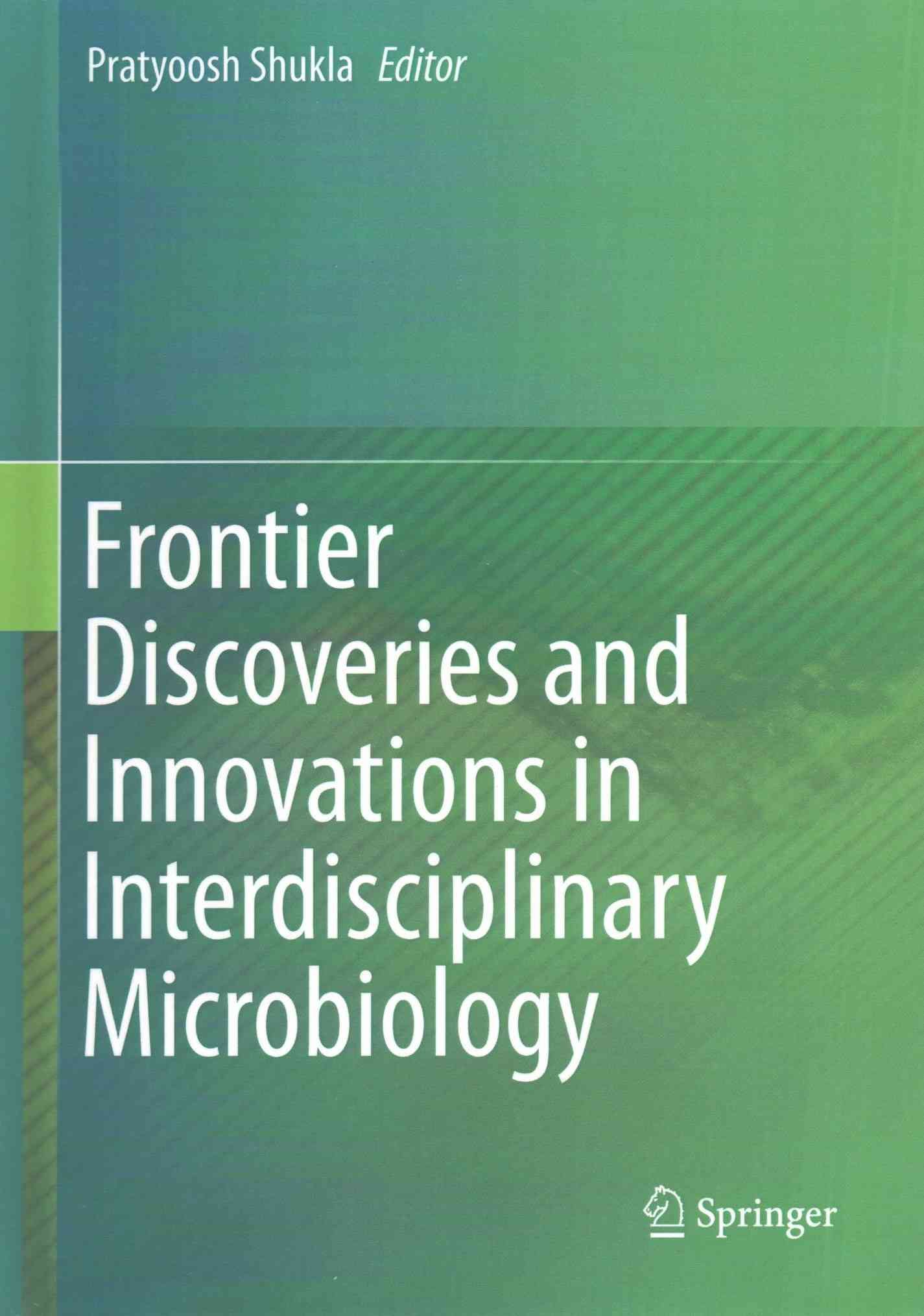 Frontier Discoveries and Innovations in Interdisciplinary Microbiology