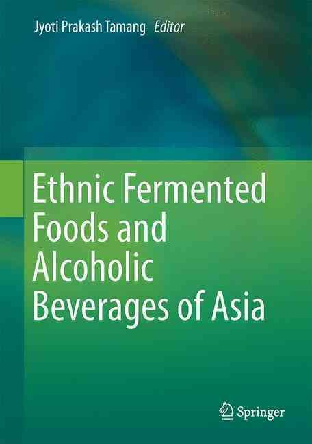 Ethnic Fermented Foods and Alcoholic Beverages of Asia 9788132227984