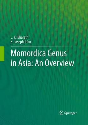 Momordica Genus in Asia - An Overview By L.K. Bharathi, K Joseph John