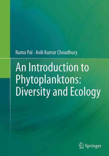 An Introduction to Phytoplanktons: Diversity and Ecology 9788132228899