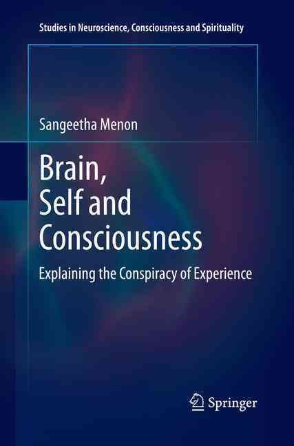 Brain, Self and Consciousness By Sangeetha Menon 9788132234883