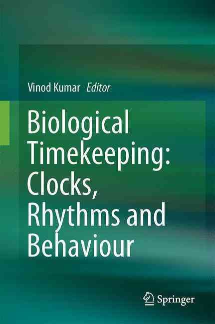 Biological Timekeeping: Clocks, Rhythms and Behaviour 9788132236863