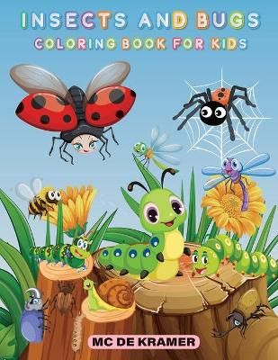 Insects and bugs coloring book for kids By M C de Kramer 9788159758874