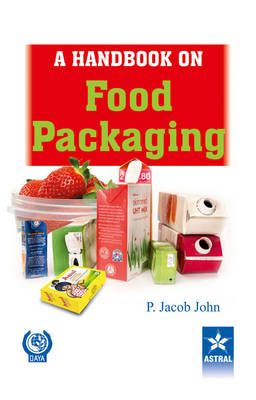 Handbook on Food Packaging By P Jacob John 9788170359289 (Hardback)