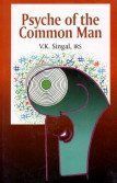 Psyche of the Common Man By V K Singh 9788170491767 (Hardback)
