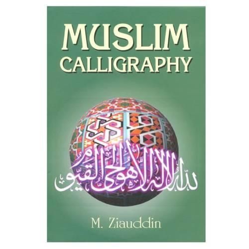 Muslim Calligraphy By M Ziauddin 9788171512386 (Paperback)