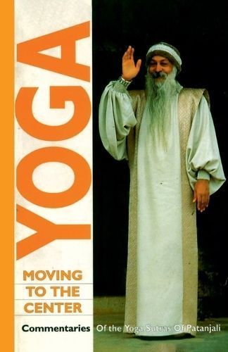 Yoga Moving to the Center: v. III By Osho 9788171829965 (Paperback)
