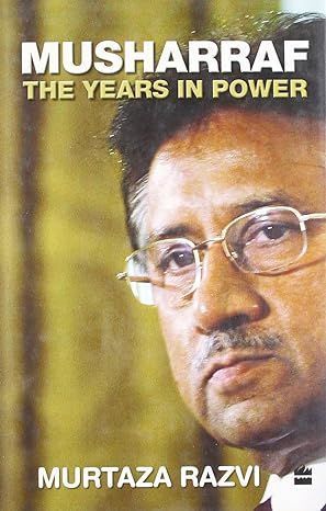 Musharraf - The Years In Power By Murtaza Razvi 9788172238155