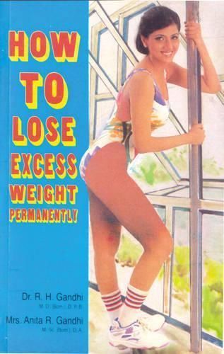 How to Lose Weight Permanently By R. Gandhi 9788172243586 (Paperback)