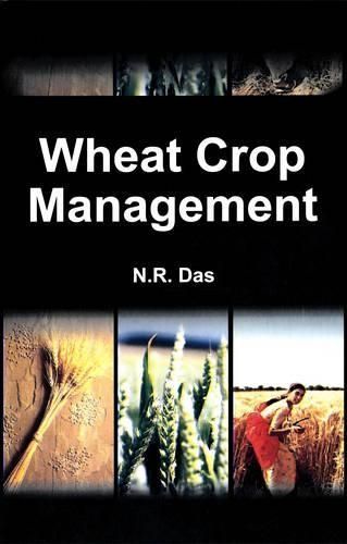 Wheat Crop Management By N. R. Das 9788172335427 (Hardback)