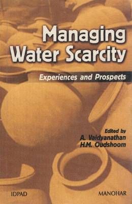 Managing Water Scarcity By A. Vaidyanathan 9788173045530 (Hardback)