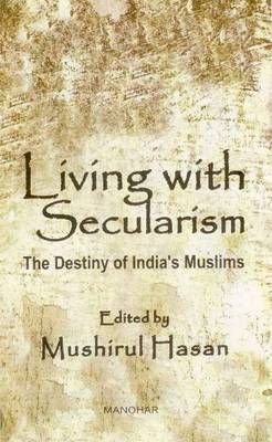 Living with Secularism By Mushirul Hasan 9788173047060 (Hardback)