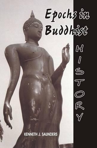 Epochs in Buddhist History By Kenneth J. Saunders 9788176240420